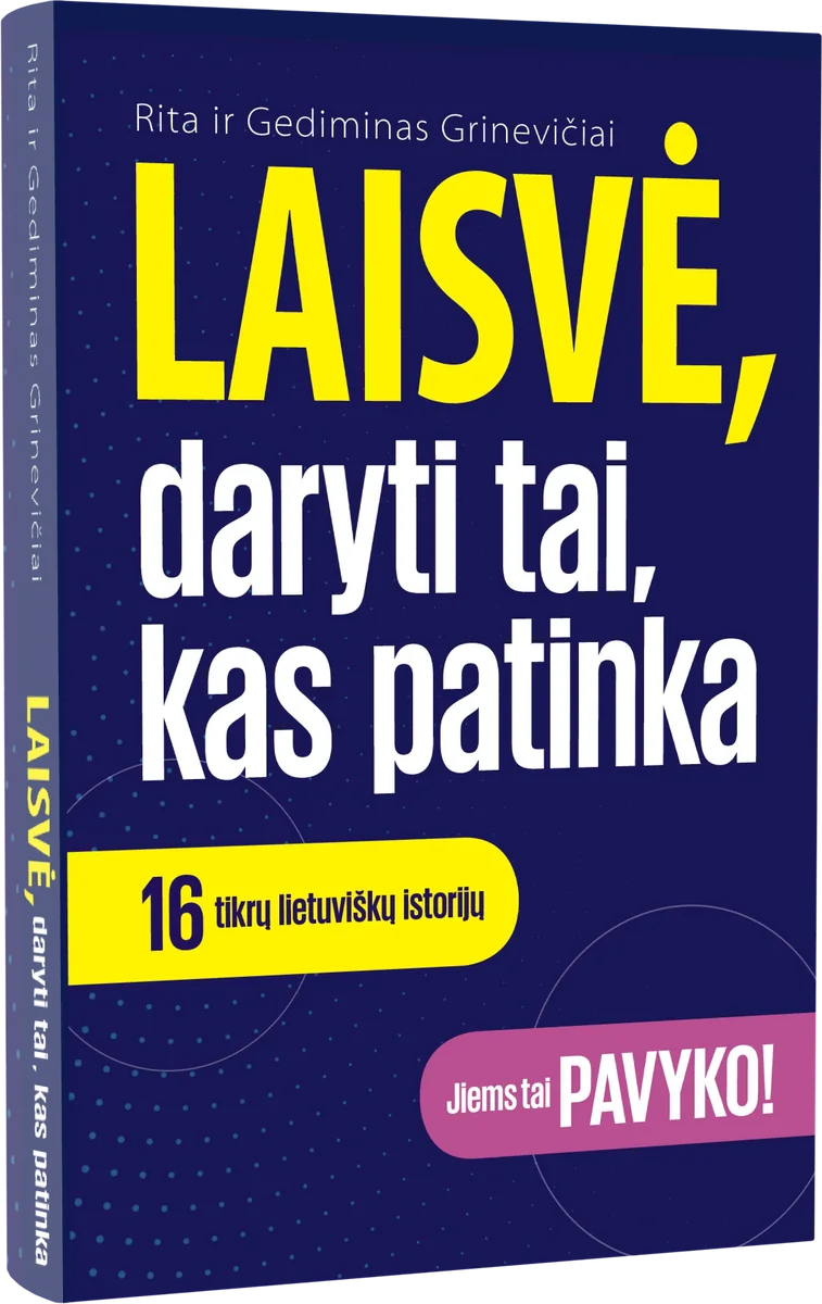 LAISVĖ, daryti tai kas patinka — Rita, Gediminas Grinevičiai, knygos viršelis